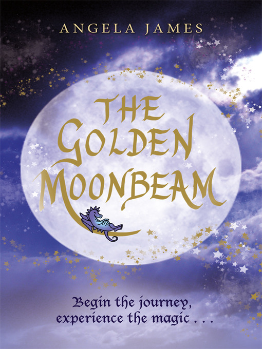 Title details for The Golden Moonbeam by Angela James - Available